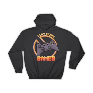 For Video Game Lover Player : Gift Hoodie Play More Games Teenager Birthday Kids Children