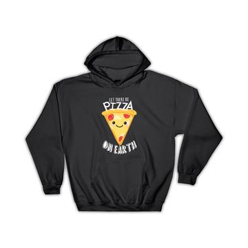 Pizza On Earth : Gift Hoodie For Lover Eater Food Italy Italian Dough Humor Funny Kitchen