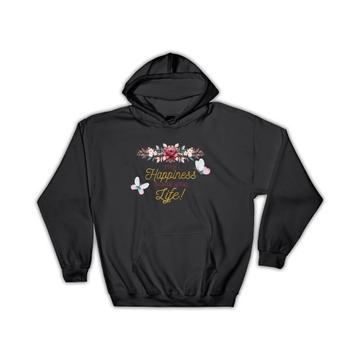 Roses May Happiness Invade your Life : Gift Hoodie
