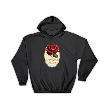 Rose Red Happiness Path : Gift Hoodie Inspirational Quotes Happy