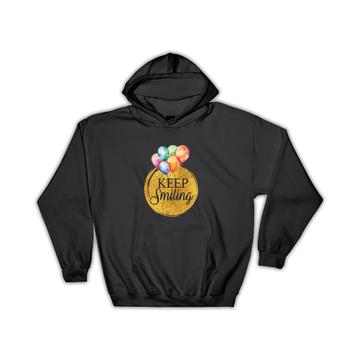 Balloons Keep Smiling : Gift Hoodie Festive Party Happy