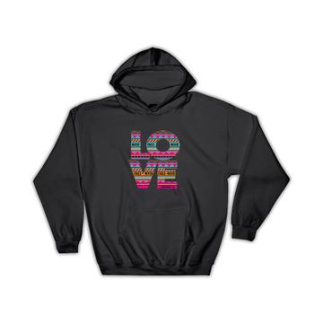 Love Abstract : Gift Hoodie