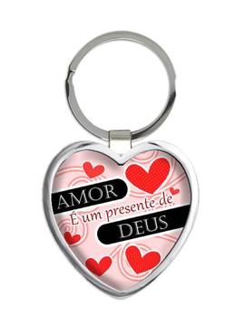 Amor é um Presente de Deus : Gift Keychain Portuguese Love Valentines Christian