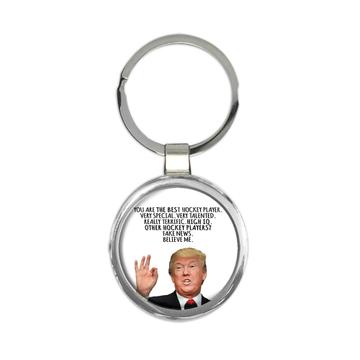 HOCKEY PLAYER Funny Trump : Gift Keychain Best HOCKEY Birthday Christmas