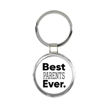 Best PARENTS Ever : Gift Keychain Idea Family Christmas Birthday Funny