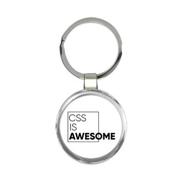 CSS is Awesome : Gift Keychain Developer Code Geek Software