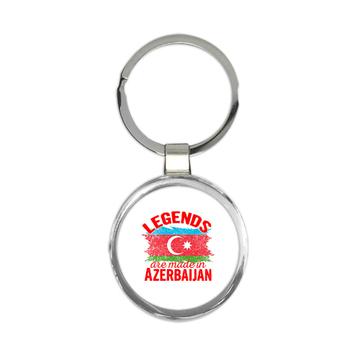 Legends are Made in Azerbaijan: Gift Keychain Flag Azerbaijani Expat Country