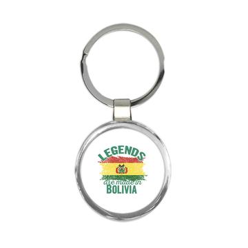 Legends are Made in Bolivia: Gift Keychain Flag Bolivian Expat Country
