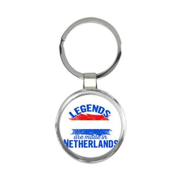 Legends are Made in Netherlands : Gift Keychain Flag Dutch Expat Country