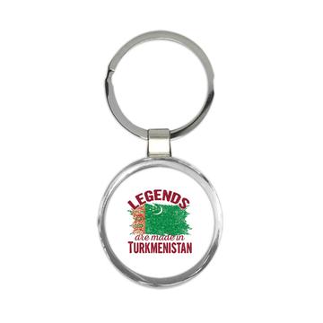 Legends are Made in Turkmenistan: Gift Keychain Flag Turkmen Expat Country