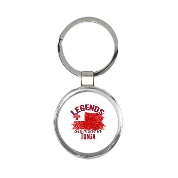 Legends are Made in Tonga: Gift Keychain Flag Tongan Expat Country