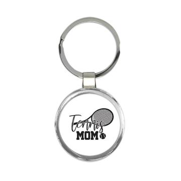 Tennis Mom : Gift Keychain Mother Proud Sports Mothers Day Gift Idea