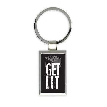 Get Lit : Gift Keychain For Book Reader Lover Reading Coworker Hobby Books Knowledge
