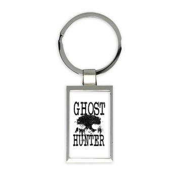 For Ghost Hunter : Gift Keychain Hunting Paranormal Investigator Supernatural Poster Print