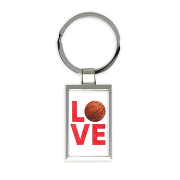 Love Basketball Lover Player : Gift Keychain Sport Sportive Art Print Game League Action