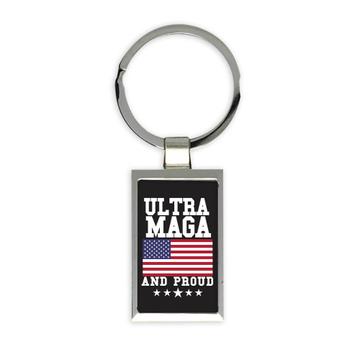 Ultra MAGA And Proud : Gift Keychain Biden Funny Humor Art Print USA Flag Politics Republican
