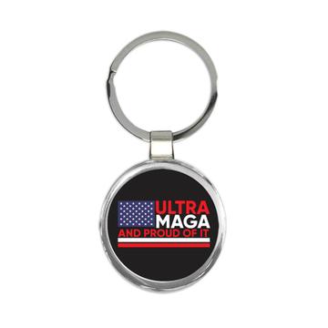 Ultra MAGA And Proud Of It : Gift Keychain Biden Humor American USA Trump Politics Anti Patriot