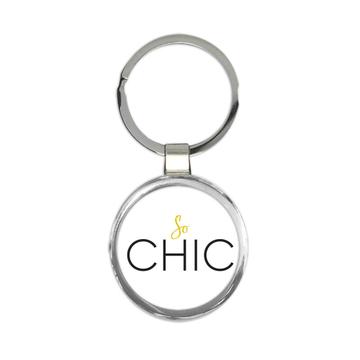 So Chic Art Print : Gift Keychain For Fashion Lover Boss Woman Feminine Friend Coworker Sister
