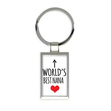 Worlds Best NANA : Gift Keychain Heart Love Family Work Christmas Birthday