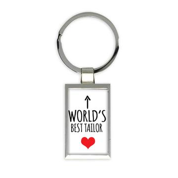 Worlds Best TAILOR : Gift Keychain Heart Love Family Work Christmas Birthday