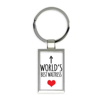 Worlds Best WAITRESS : Gift Keychain Heart Love Family Work Christmas Birthday