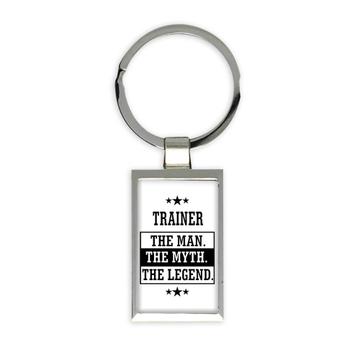 TRAINER : Gift Keychain The Man Myth Legend Office Work Christmas