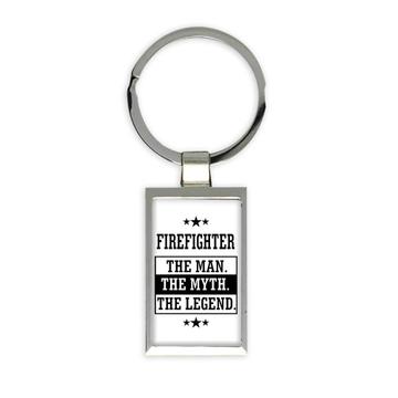 FIREFIGHTER : Gift Keychain The Man Myth Legend Office Work Christmas