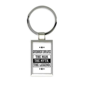 GOVERNMENT EMPLOYEE : Gift Keychain The Man Myth Legend Office Work Christmas