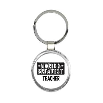 World Greatest TEACHER : Gift Keychain Work Christmas Birthday Office Occupation