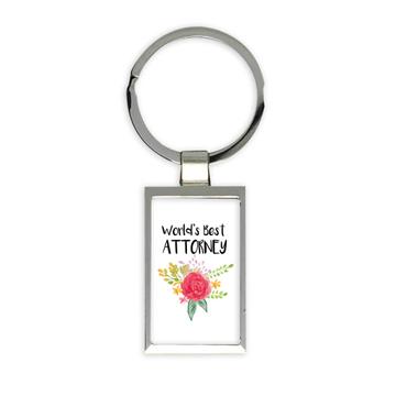 World’s Best Attorney : Gift Keychain Work Job Cute Flower Christmas Birthday