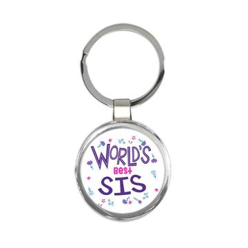 Worlds Best SIS : Gift Keychain Great Floral Birthday Family Sister Sibling