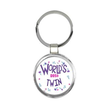 Worlds Best TWIN : Gift Keychain Great Floral Birthday Family Christmas Sibling