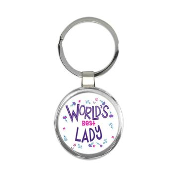 Worlds Best LADY : Gift Keychain Great Floral Birthday Family Friend