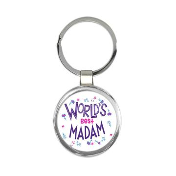 Worlds Best MADAM : Gift Keychain Great Floral Birthday Family Friend