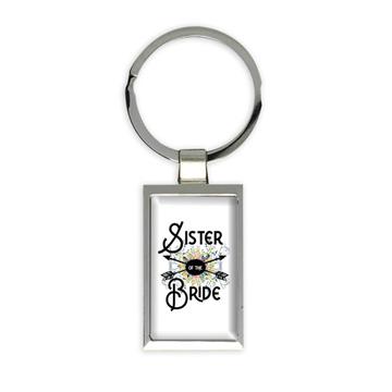 Sister Of the Bride : Gift Keychain Wedding Favors Bachelorette Bridal Party Engagement