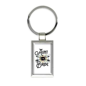 Aunt Of the Bride : Gift Keychain Wedding Favors Bachelorette Bridal Party Engagement