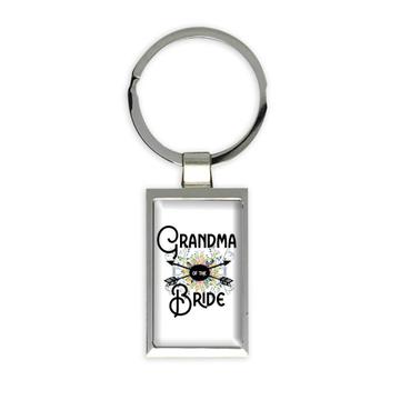 Grandma Of the Bride : Gift Keychain Wedding Favors Bachelorette Bridal Party Engagement