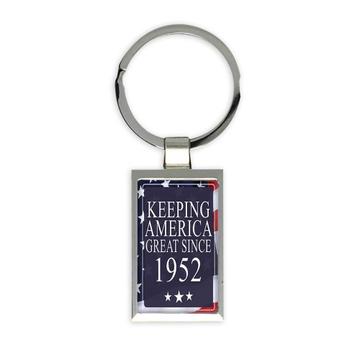America Great 1952 Birthday : Gift Keychain Keeping Classic Flag Patriotic Age USA