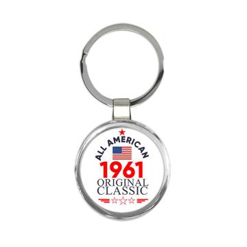 1961 Birthday : Gift Keychain All American Original Classic Flag Patriotic Age USA