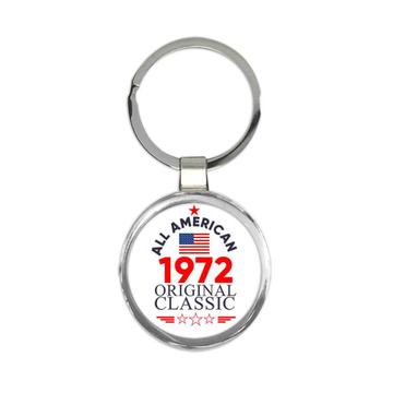 1972 Birthday : Gift Keychain All American Original Classic Flag Patriotic Age USA