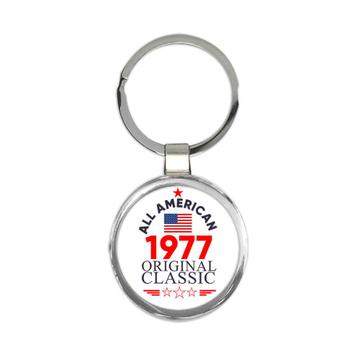 1977 Birthday : Gift Keychain All American Original Classic Flag Patriotic Age USA