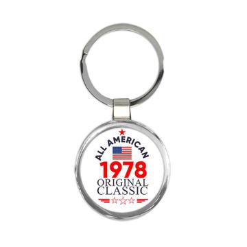1978 Birthday : Gift Keychain All American Original Classic Flag Patriotic Age USA