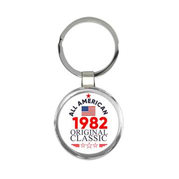1982 Birthday : Gift Keychain All American Original Classic Flag Patriotic Age USA
