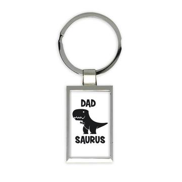 DAD Saurus : Gift Keychain Birthday Dinosaur T Rex cute Family Father