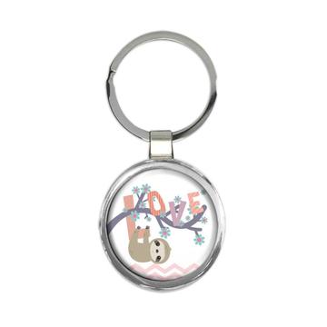 Love Sloth : Gift Keychain Hanging Cute Friend Valentines