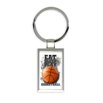 Eat Sleep Play Basketball : Gift Keychain Humor Art Print For Player Lover Athlete Cute