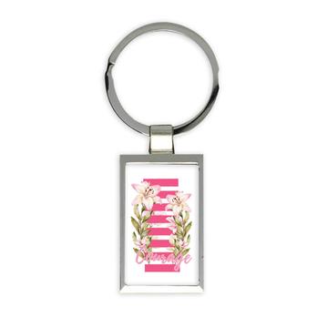 Lilly Lillies Lover Courage : Gift Keychain Stripes For Her Mother Woman Flowers Floral Art Print