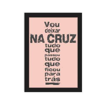 Vou Deixar na Cruz : Gift Poster Evangelical Christian Portuguese
