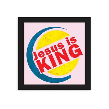 Jesus is King : Gift Poster Christian Parody Funny Evangelical