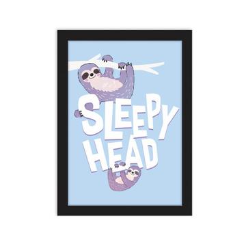 Sleepy Head : Gift Poster Sloth Lazy Cute Funny Sleep Friend